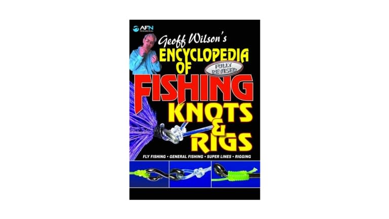 Geoff Wilson's Encyclopedia of Fishing Knots & Rigs